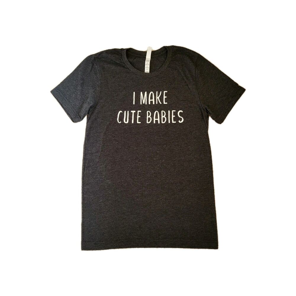 Bella Canvas T shirt Womens Size Sm Gray I Make Cute Babies New Mom Soft…